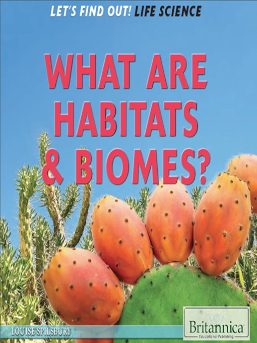 Title details for What Are Habitats & Biomes? by Louise Spilsbury - Wait list